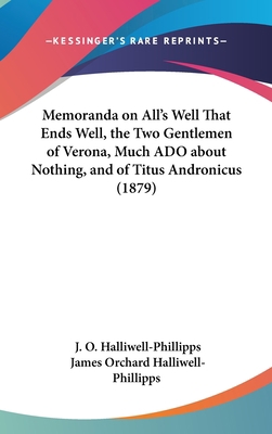 Memoranda on All's Well That Ends Well, the Two... 1161900012 Book Cover