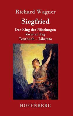 Siegfried: Der Ring der Nibelungen Zweiter Tag ... [German] 3861991691 Book Cover