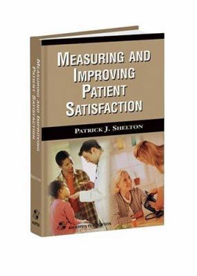 Measuring and Improving Patient Satisfaction: . 0834210746 Book Cover