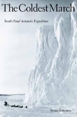 The Coldest March: Scott's Fatal Antarctic Expe... 0300089678 Book Cover