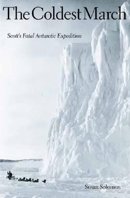 The Coldest March: Scott`s Fatal Antarctic Expe... 0300089678 Book Cover