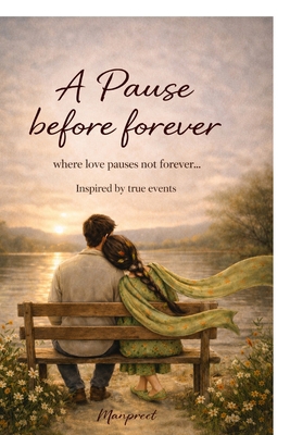 A Pause Before Forever: Where love pauses not f... B0GQJJT5FN Book Cover
