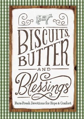 Biscuits, Butter, and Blessings: Farm Fresh Dev... 1684085594 Book Cover