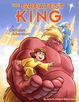 The Greatest King: A Christian Adventure 1481058517 Book Cover