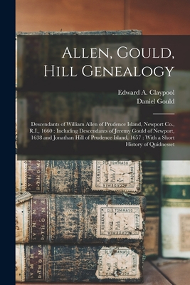 Allen, Gould, Hill Genealogy: Descendants of Wi... 1016424108 Book Cover