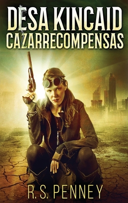 Desa Kincaid - Cazarrecompensas [Spanish] [Large Print] 4824118921 Book Cover