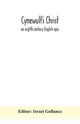Cynewulf'S Christ: An Eighth Century English Epic 935415073X Book Cover
