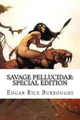 Savage Pellucidar: Special Edition 198686989X Book Cover