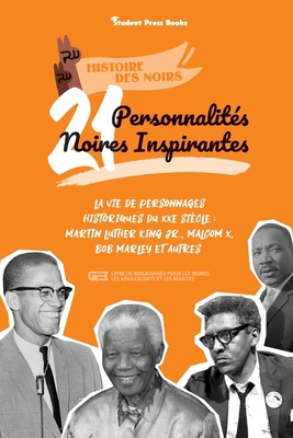 21 personnalités noires inspirantes: La vie de ... [French] 9493258009 Book Cover
