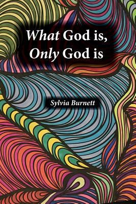 What God is, Only God is 1929541562 Book Cover