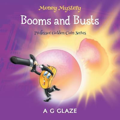 Money Mystery: Booms and Busts 178132722X Book Cover