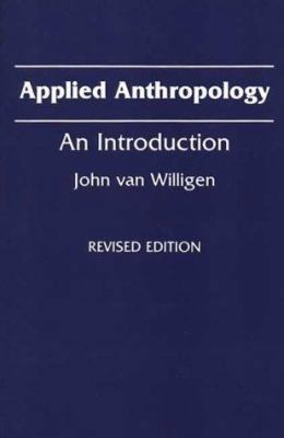 Applied Anthropology: An Introduction, 2nd Edition 0897893034 Book Cover