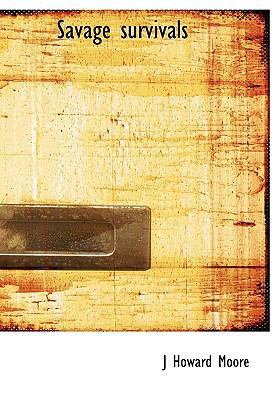 Savage Survivals 111769612X Book Cover