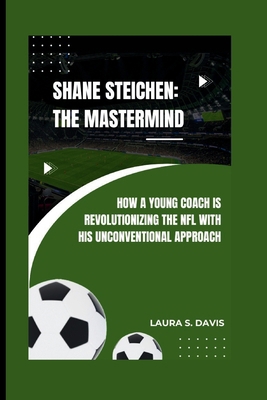 Shane Steichen: The Mastermind: How a Young Coa... B0DM1PMHB5 Book Cover