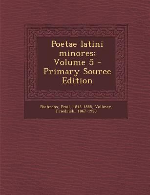 Poetae Latini Minores; Volume 5 - Primary Sourc... [Latin] 1293547662 Book Cover