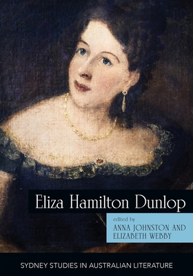 Eliza Hamilton Dunlop: Writing from the Colonia... 174332748X Book Cover