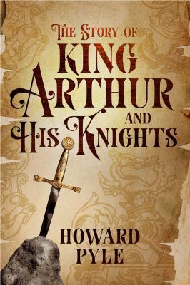 The Story of King Arthur and His Knights 1435152980 Book Cover