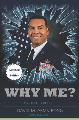 Why Me?: My Fight for Life... Limited Edition 1649531354 Book Cover
