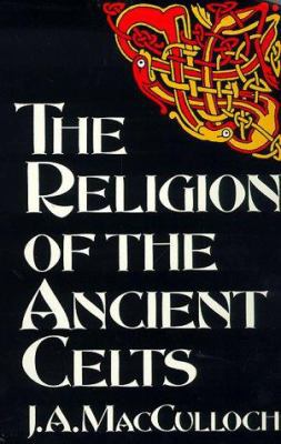 The Religion of the Ancient Celts 0094713308 Book Cover