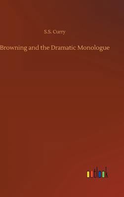 Browning and the Dramatic Monologue 3734035619 Book Cover