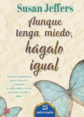 Aunque Tenga Miedo, Hágalo Igual (Ed. 25 Aniver... [Spanish] 8499176100 Book Cover