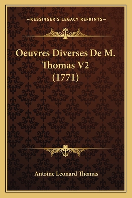 Oeuvres Diverses De M. Thomas V2 (1771) [French] 1166172635 Book Cover