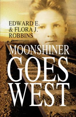 Moonshiner Goes West 1589828062 Book Cover