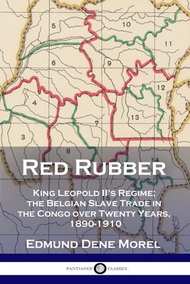 Red Rubber: King Leopold II's Regime; the Belgi... 1789872901 Book Cover