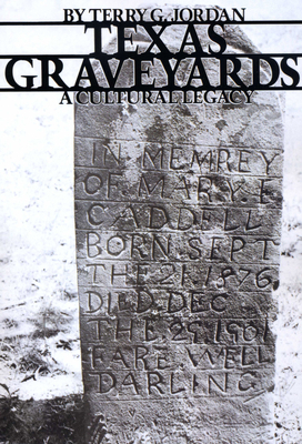 Texas Graveyards: A Cultural Legacy 0292780702 Book Cover