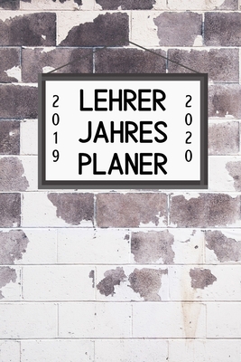 Lehrer Jahres Planer 2019 2020: A5 Lehrerplaner... [German] 1687639329 Book Cover