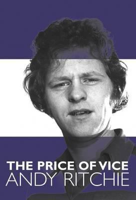 The Price of Vice: Andy Ritchie 1780910118 Book Cover