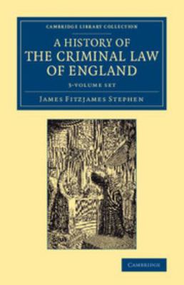 A History of the Criminal Law of England 3 Volu... 1108060757 Book Cover