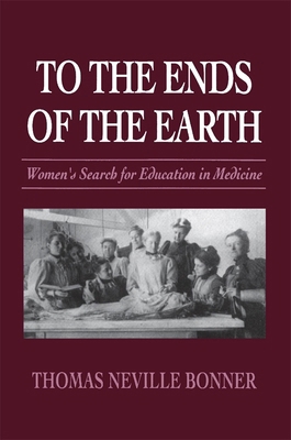 To the Ends of the Earth: Women's Search for Ed... 0674893042 Book Cover