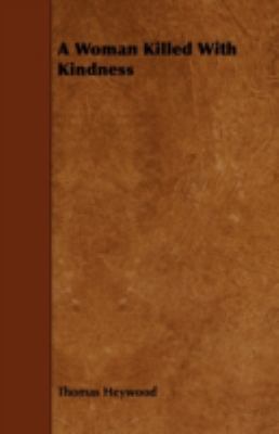 A Woman Killed with Kindness 1444645196 Book Cover