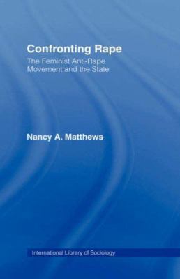 Confronting Rape: The Feminist Anti-Rape Moveme... 0415064910 Book Cover