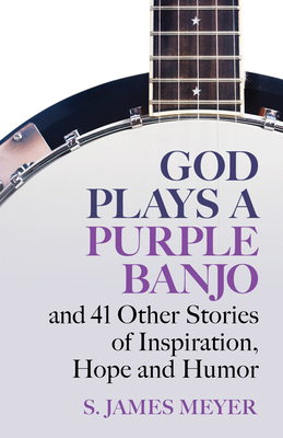 God Plays a Purple Banjo and 41 Stories of Insp... 1627854428 Book Cover