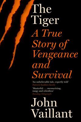 Tiger: A True Story of Vengeance and Survival 0340962585 Book Cover