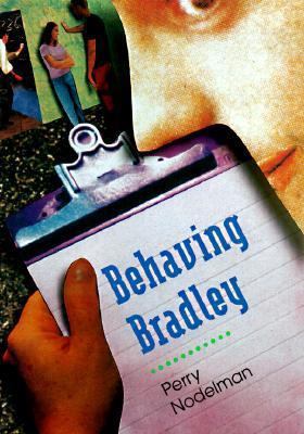 Behaving Bradley 0689814666 Book Cover