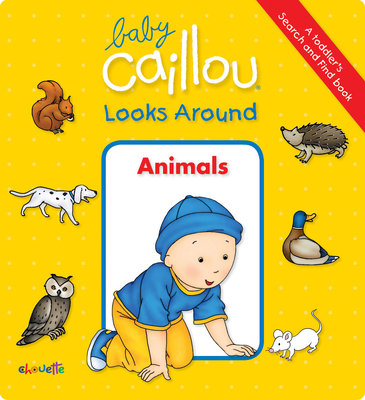 Baby Caillou Looks Around (a Toddler's Search a... 2897181508 Book Cover