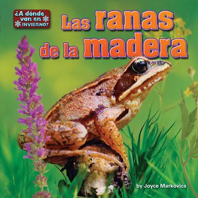 Las Ranas de la Madera (Wood Frogs) [Spanish] 1627244611 Book Cover