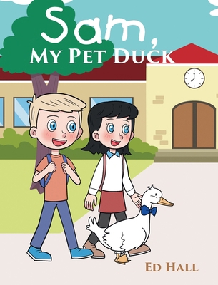 Sam, My Pet Duck B0FBHPMPJX Book Cover
