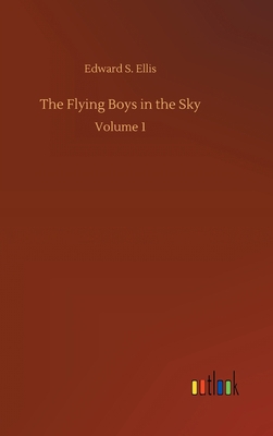 The Flying Boys in the Sky: Volume 1 3752401451 Book Cover
