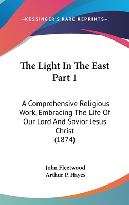 The Light In The East Part 1: A Comprehensive R... 1160035008 Book Cover