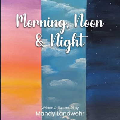 Morning, Noon & Night B0HJT5JBTR Book Cover