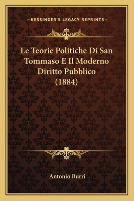 Le Teorie Politiche Di San Tommaso E Il Moderno... [Italian] 116672901X Book Cover