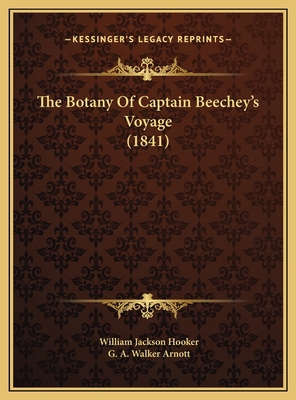 The Botany Of Captain Beechey's Voyage (1841) 1169822932 Book Cover