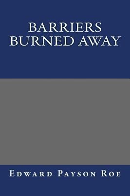 Barriers Burned Away 1490572996 Book Cover