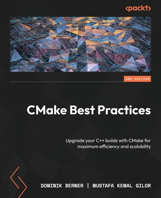 CMake Best Practices - Second Edition: Upgrade ... 1835880649 Book Cover