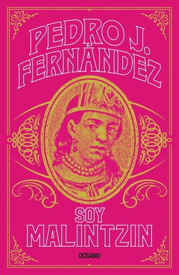 Soy Malintzin [Spanish] 607557798X Book Cover