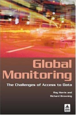 Global Monitoring: The Challenges of Access to ... 1844720241 Book Cover